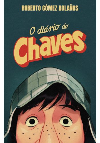 O Diário do Chaves - Livro oficial de Roberto Bolaños (Reimpressão)